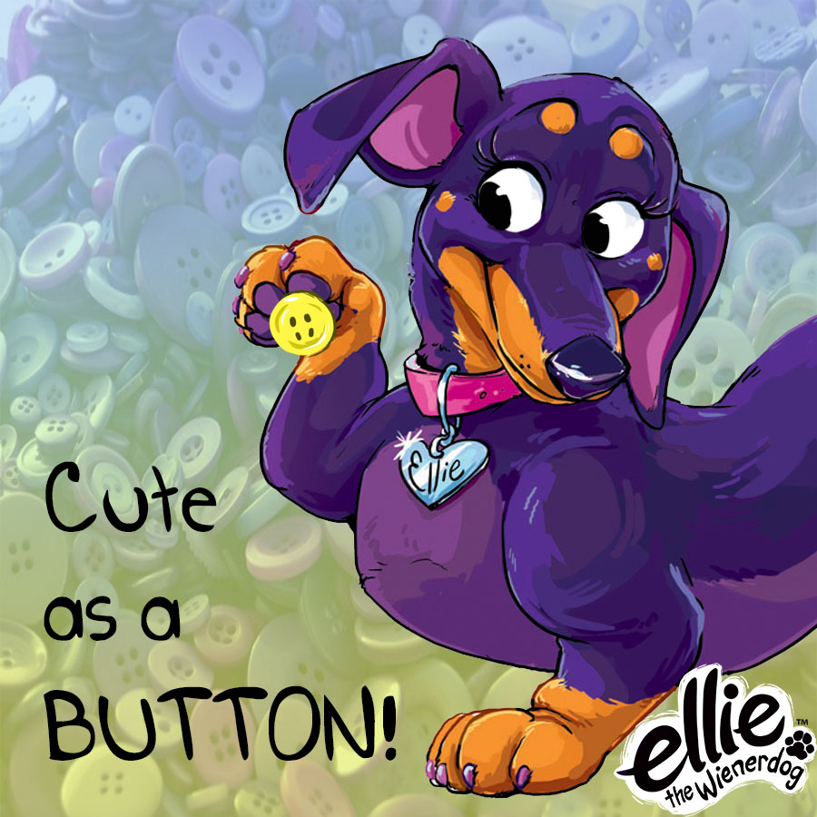 Ellie the Wienerdog Celebrates Button Day!
